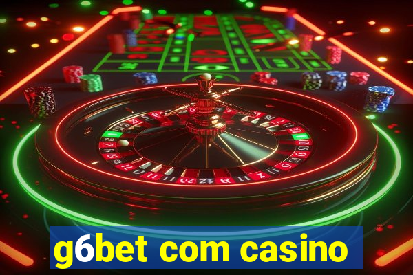 g6bet com casino